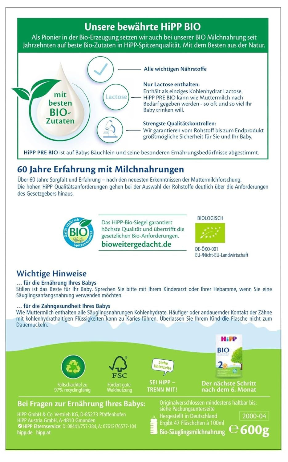 Il latte per lattanti biologico HiPP PRE (4 x 600 g), dalla nascita, contiene solo lattosio come carboidrato, della migliore qualità biologica